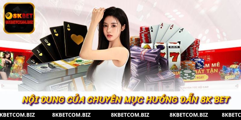 Nội dung của chuyên mục hướng dẫn 8Kbetcom